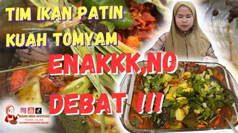 Tim Ikan Patin Kuah Tom Yam Enakkkk Bangettttt No Debat Youtube