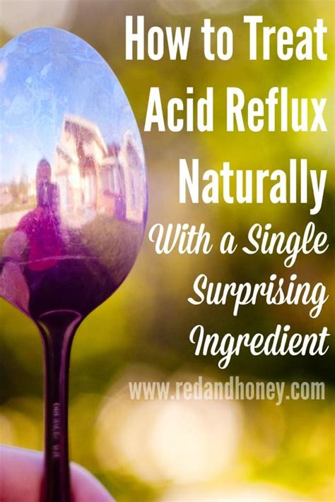 How To Treat Acid Reflux Naturally W A Single Surprising Ingredient Artofit