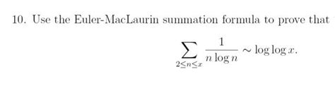 Solved 10 Use The Euler MacLaurin Summation Formula To Chegg