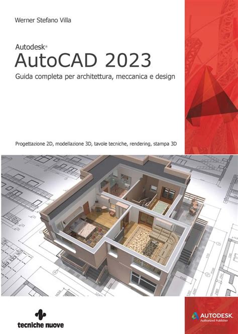 Autodesk AutoCad 2023 Guida Completa Per Architettura Meccanica E