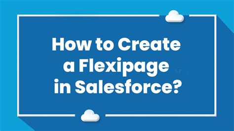 How To Create A Flexipage In Salesforce Crs Info Solutions