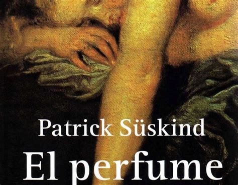 El Perfume de Patrick Süskind La Nación Digital