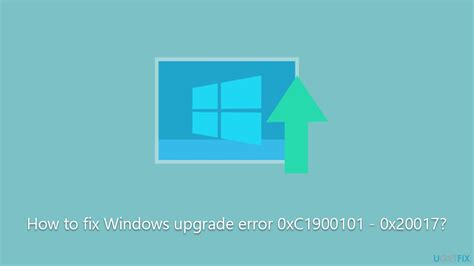 How To Fix Windows Upgrade Error 0xC1900101 0x20017