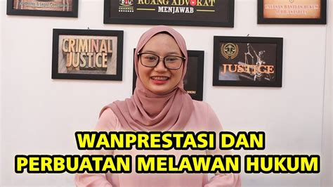 Perbedaan Wanprestasi Dengan Perbuatan Melawan Hukum Pmh Youtube