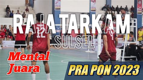 RAJA TARKAM SULSEL VS SULTENG PRA PON SULBAR 2023 YouTube