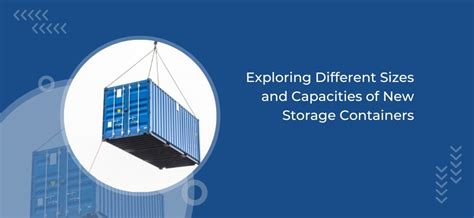 Exploring Different Sizes and Capacities of New Storage Containers