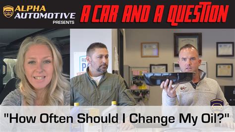 How Often Should I Change My Oil A Car And A Question 26 YouTube