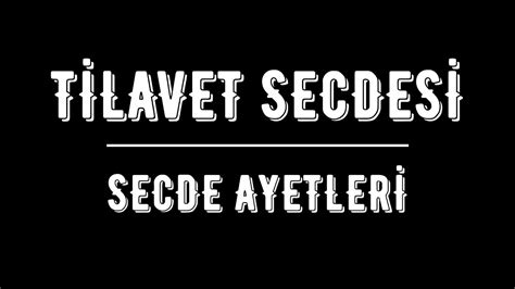 SECDE AYETLERİ TİLAVET SECDESİ YouTube