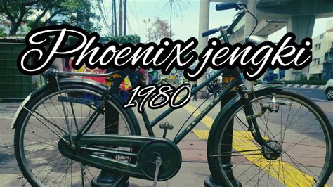 Sepeda Phoenix Sepeda Phoenix Jengki YouTube