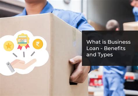 What Is Business Loan Key Benefits And Types To Help You Grow