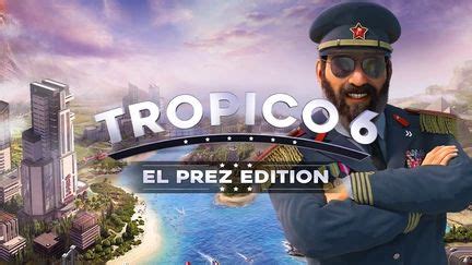 Tropico 6 El Prez Edition Tropico 6 The Llama Of Wall Street Box