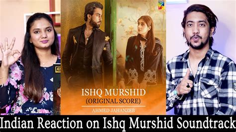 Indian Reaction On Ishq Murshid Original Soundtrack Kadak Reaction