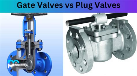 Gate Valves Vs Plug Valves What S The Difference