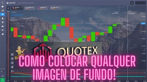 QUOTEX COMO COLOCAR QUALQUER IMAGEN DE FUNDO YouTube