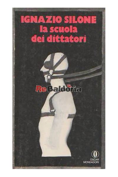 La Scuola Dei Dittatori Ignazio Silone Arnoldo Mondadori Editore