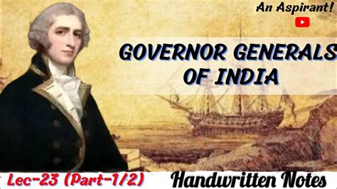 Governor Generals Of India Part 1 Modern History Lec 23