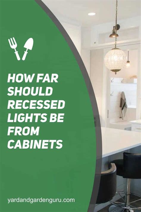 How Far Should Recessed Lights Be From Cabinets