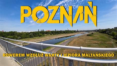 Pozna Rowerem Wzd U Warty I Jeziora Malta Skiego Youtube