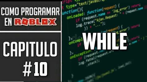 CICLO WHILE LOOP LUA CURSO DE SCRIPTING PROGRAMACIÓN PARA EL