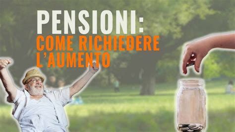 È ufficiale aumentano le Pensioni Come richiedere il bonus che