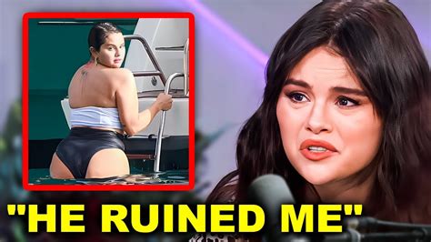 He Ruined Me Selena Gomez Exposes Justin Bieber For Fat Shaming Her