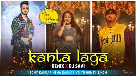 Kanta Laga Remix Dj Sani Neha Kakkar Ft Yo Yo Honey Singh Tony