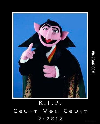 Rip Count Von Count 9gag