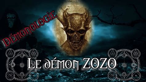 Ghostunivers Démonologie Le Démon Zozo Youtube