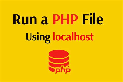 Learn How To Run A Php File Using Localhost Step By Step Guide