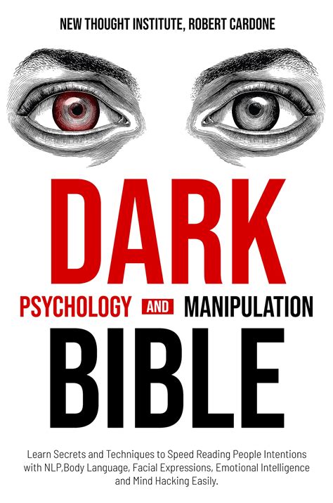 Dark Psychology And Manipulation Bible Learn Secrets And Techniques To