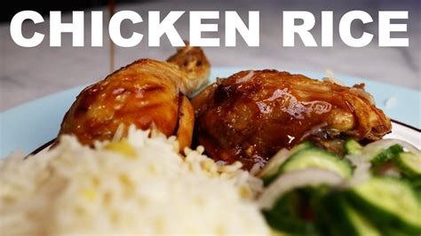 Glazed Chicken Rice Inspired By Hainanese Dish Youtube