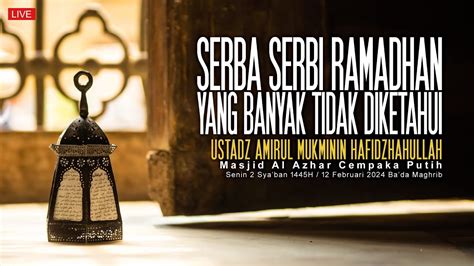 Ustadz Amirul Mukminin Serba Serbi Ramadhan Yang Banyak Tidak