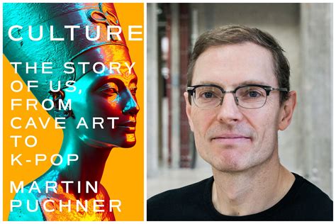 Martin Puchner S Culture The Story Of Us From Cave Art To K Pop Is