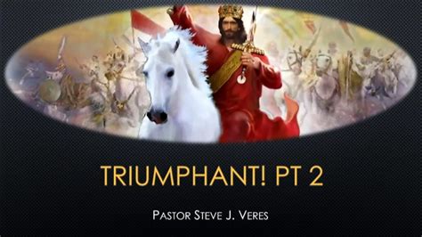 Triumphant Pt Pastor Steve J Veres Youtube