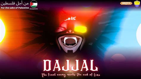 Dajjal Animation The Final Enemy Marks The End Of Time Islamic