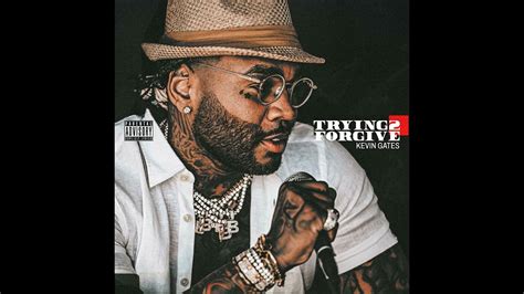 New Single From Kevin Gates Trying 2 Forgive Resultsandnohype Magazine