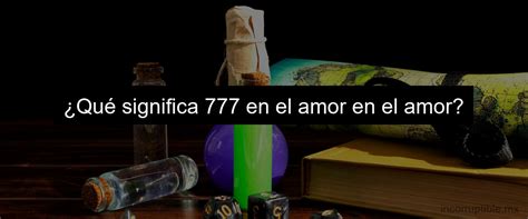 ¿qué Significa El 777 En Lo Espiritual Incorruptible