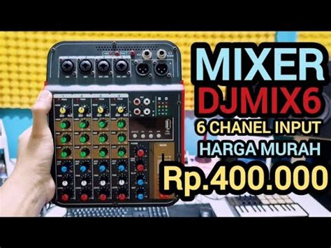 MIXER MURAH 6 CHANEL INPUT HARGA HANYA 400rb Rupiah MIXER DJ MIX 6