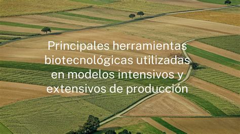 Solution Clase Uso De Herramientas Biotecnol Gicas En Producci N