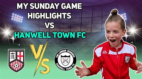 MY SUNDAY GAME HIGHLIGHTS VS HANWELL TOWN FC FOOTBALL MOMENTS YouTube