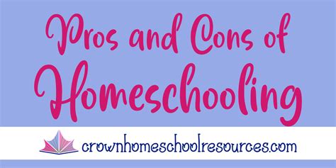 Pros and Cons of Homeschooling – Crown Homeschool Resources