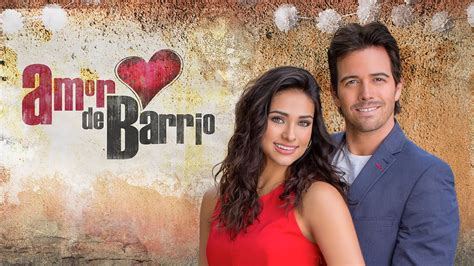 Amor De Barrio P Sters De Telenovelas Series