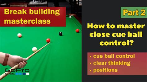 Part 2 Close Cue Ball Control Practise Routine 9 Reds Total Clearance Youtube