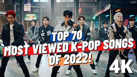 TOP 70 MOST VIEWED K POP SONGS OF 2022 MARCH 4K YouTube