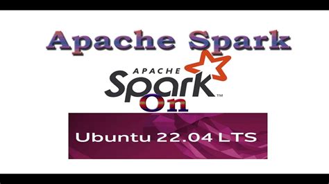 Installing Apache Spark In Ubuntu Apache Spark On Ubuntu