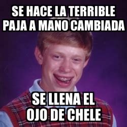 Meme Bad Luck Brian Se Hace La Terrible Paja A Mano Cambiada Se Llena