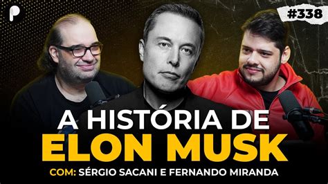 A HISTÓRIA DE ELON MUSK O CEO DA TESLA E SPACEX Sérgio Sacani