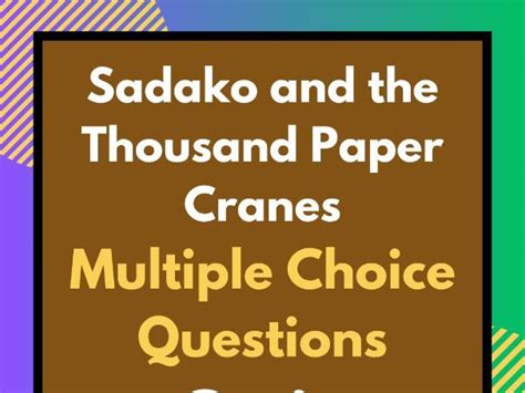 Sadako And The Thousand Paper Cranes Multiple Choice Questions Test