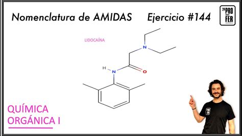 Nomenclatura De Amidas Ejercicio 144 Lidocaina YouTube