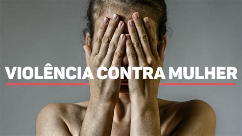 Mulheres Vítimas De Violência Estão Mais Expostas à Morte Por Doenças